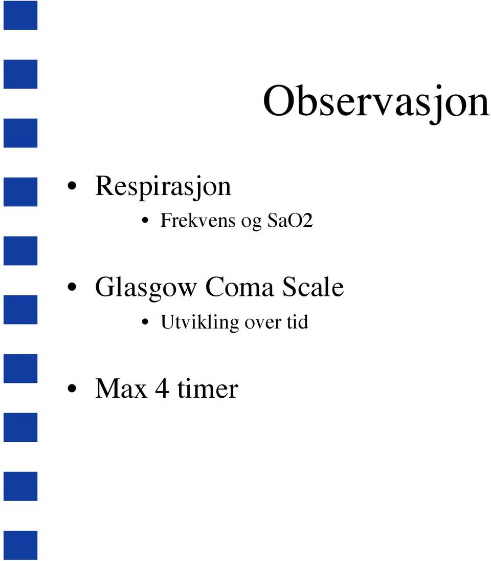 og SaO2 Glasgow Coma