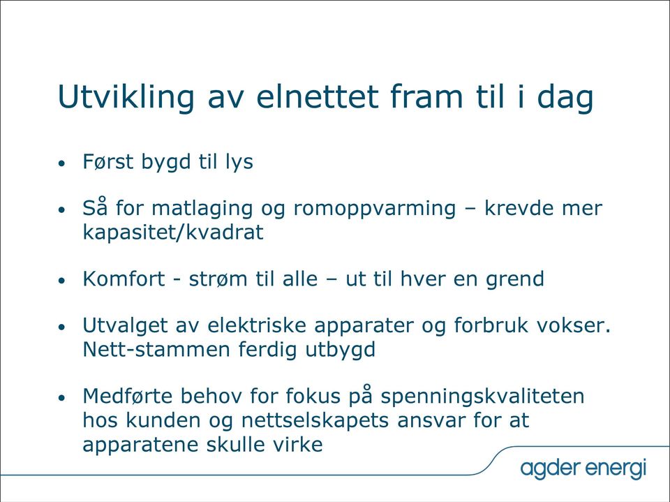 elektriske apparater og forbruk vokser.