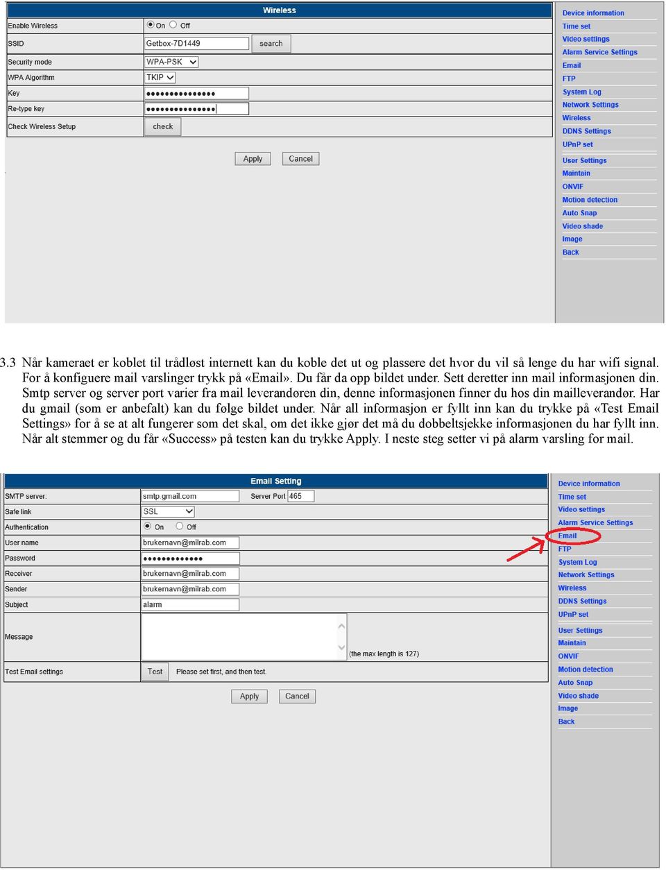 Smtp server og server port varier fra mail leverandøren din, denne informasjonen finner du hos din mailleverandør. Har du gmail (som er anbefalt) kan du følge bildet under.