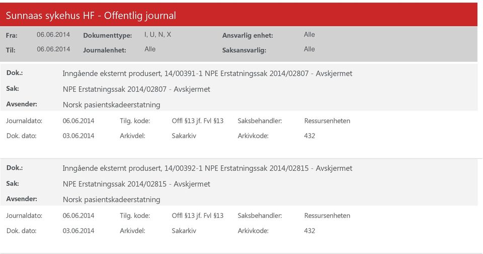 2014 Arkivdel: Sakarkiv Arkivkode: 432 Inngående eksternt produsert, 14/00392-1 NPE Erstatningssak