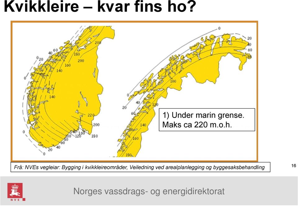 Frå: NVEs vegleiar: Bygging i