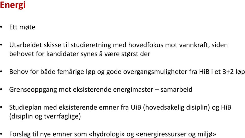 løp Grenseoppgang mot eksisterende energimaster samarbeid Studieplan med eksisterende emner fra UiB