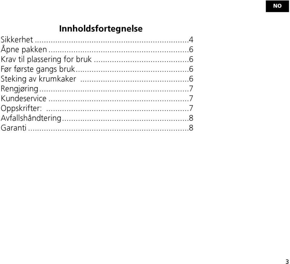 ..6 Før første gangs bruk...6 Steking av krumkaker.