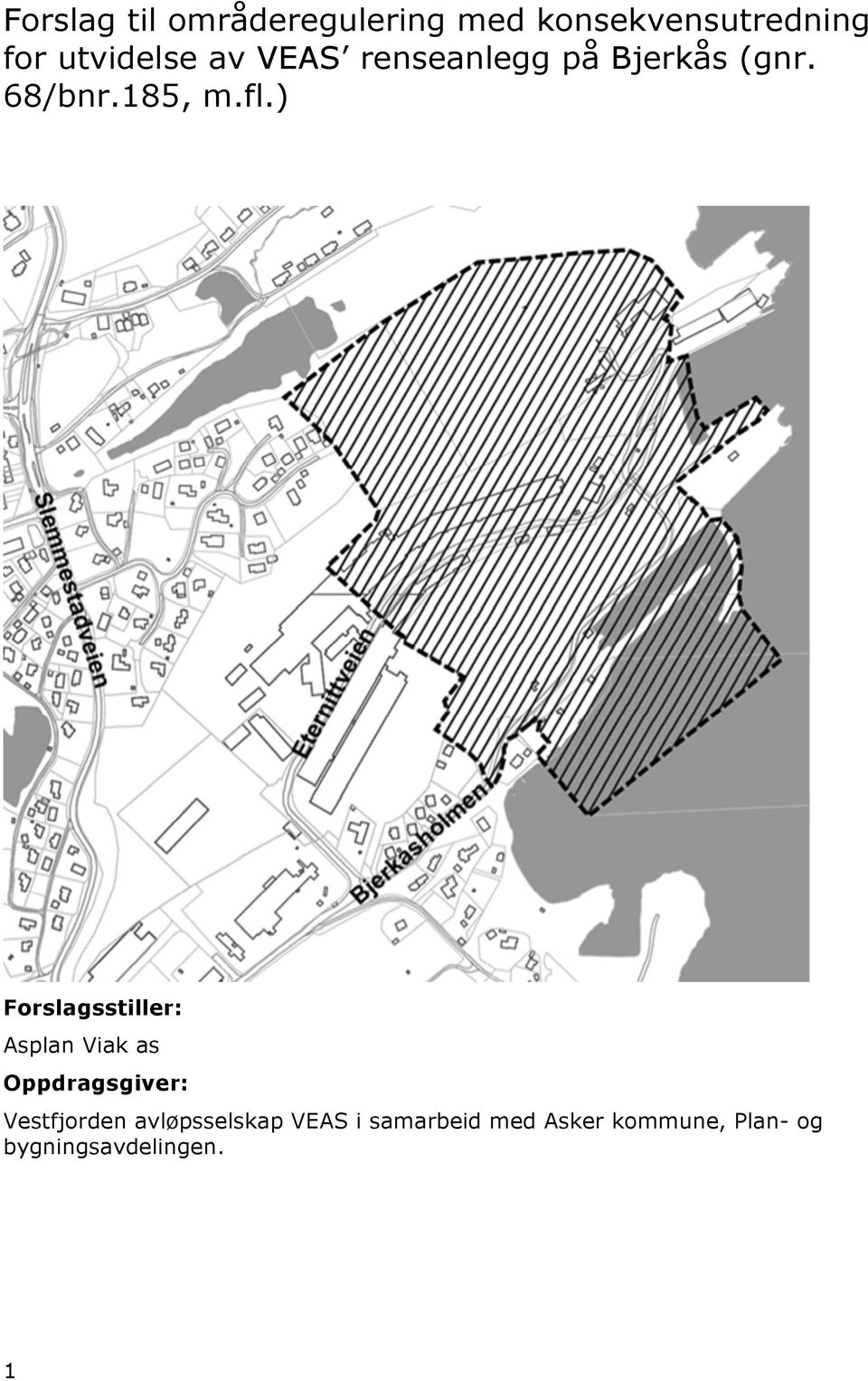 ) Forslagsstiller: Asplan Viak as Oppdragsgiver: Vestfjorden