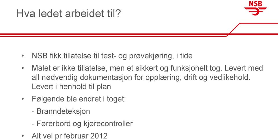 et sikkert og funksjonelt tog.