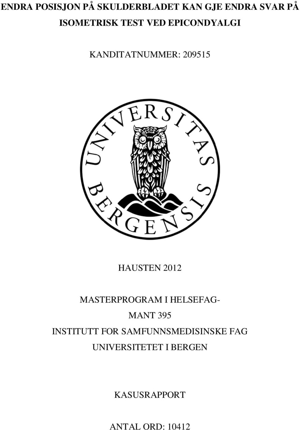 HAUSTEN 2012 MASTERPROGRAM I HELSEFAG- MANT 395 INSTITUTT FOR