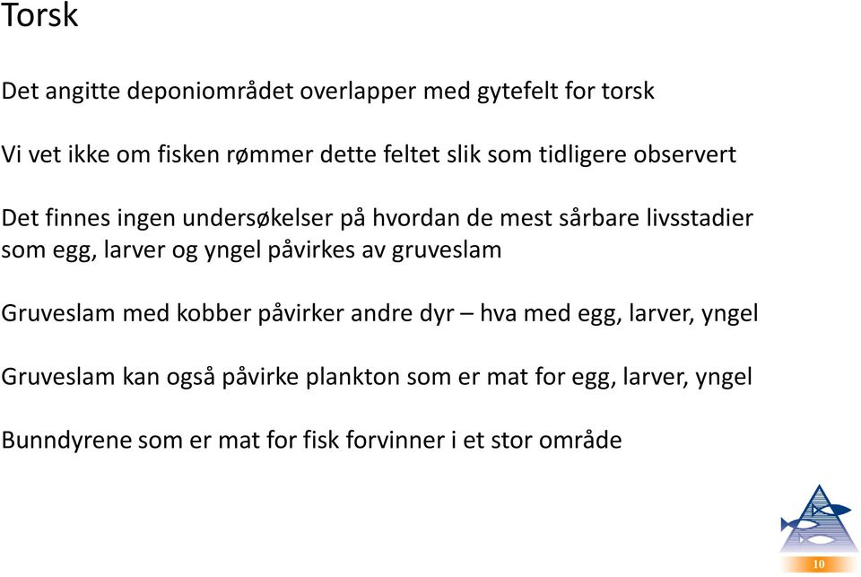 yngel påvirkes av gruveslam Gruveslam med kobber påvirker andre dyr hva med egg, larver, yngel Gruveslam kan også