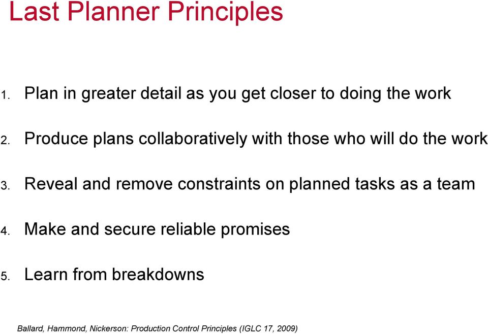 Produce plans collaboratively with those who will do the work 3.