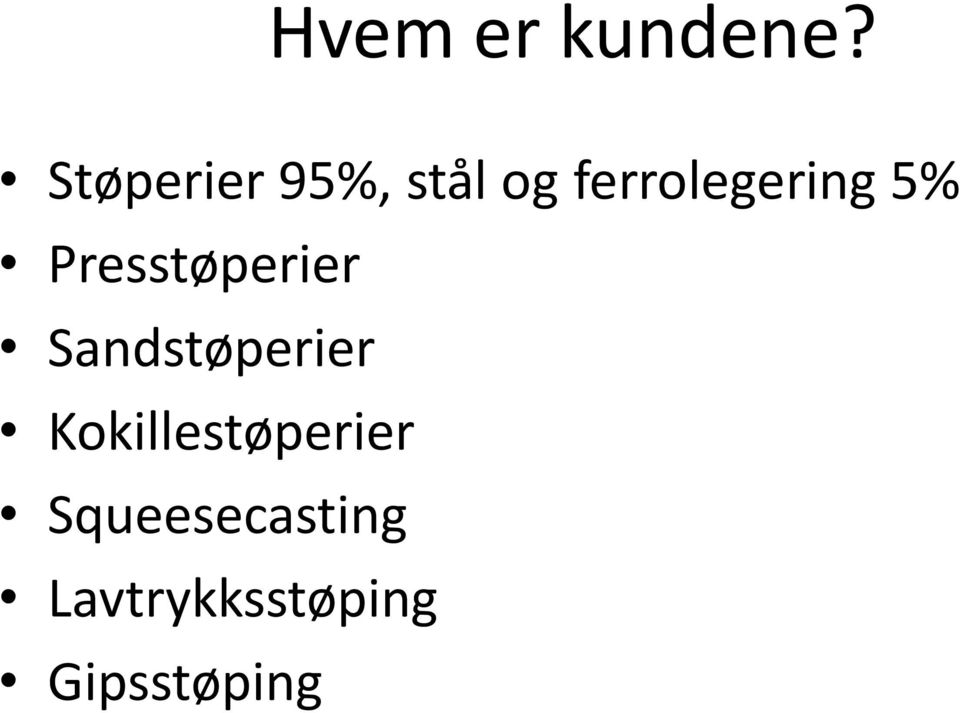 5% Presstøperier Sandstøperier