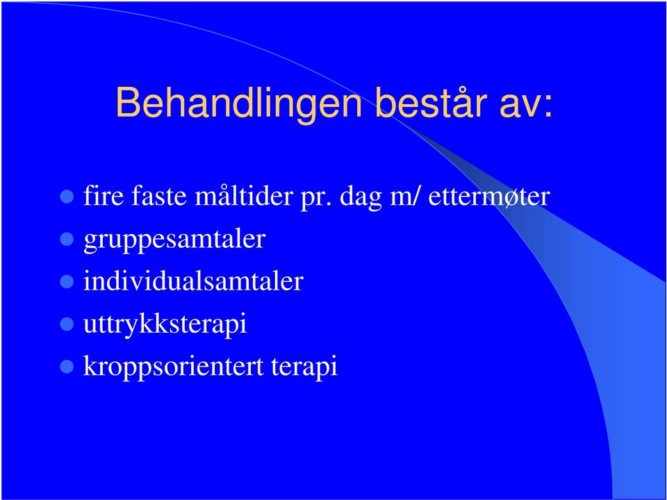 dag m/ ettermøter gruppesamtaler