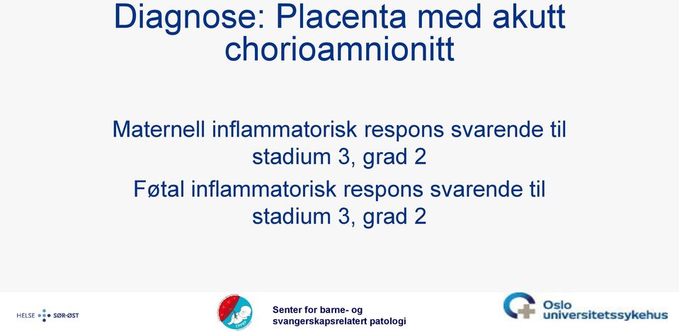 respons svarende til stadium 3, grad 2