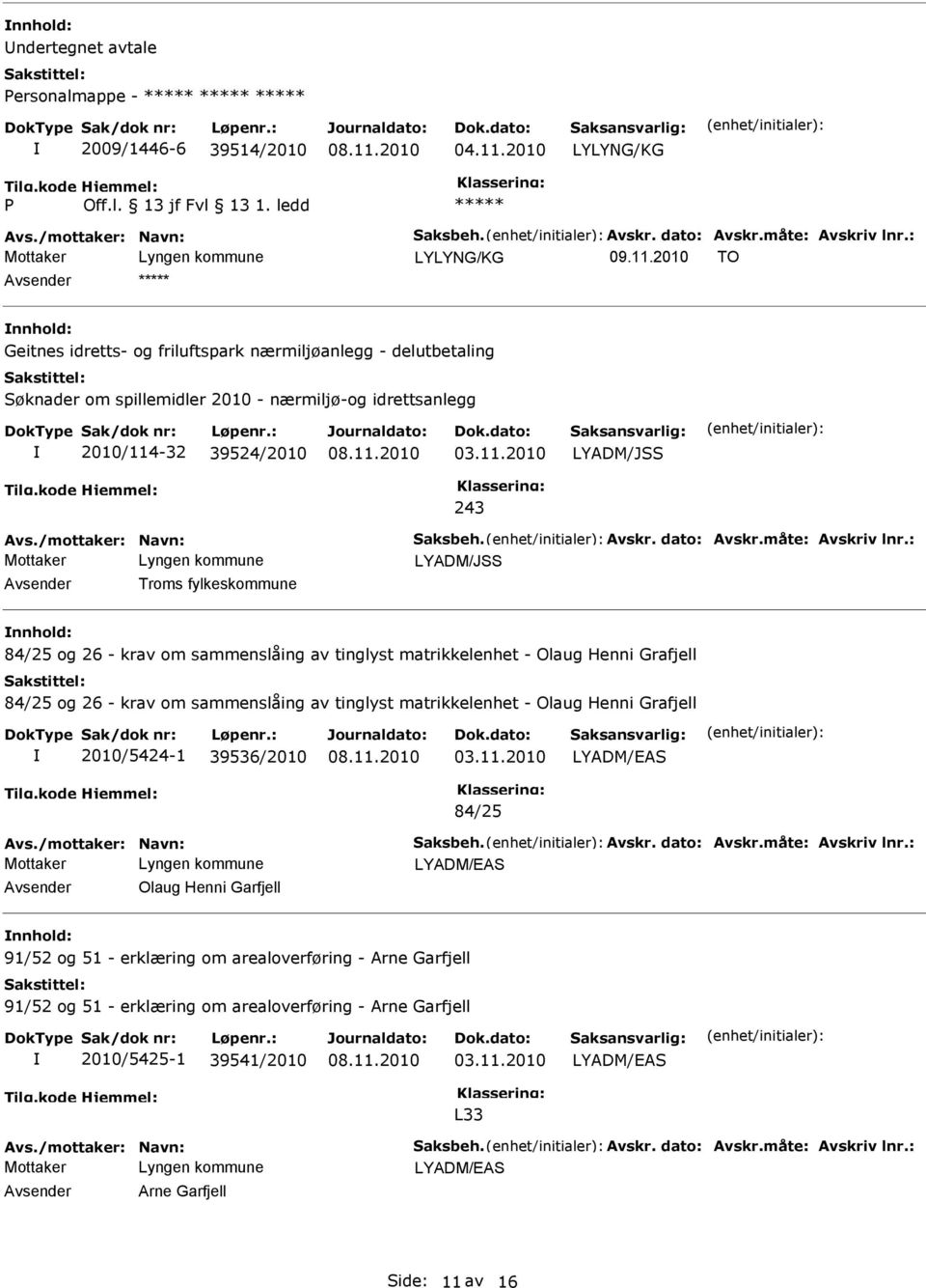 /mottaker: Navn: Saksbeh. Avskr. dato: Avskr.måte: Avskriv lnr.