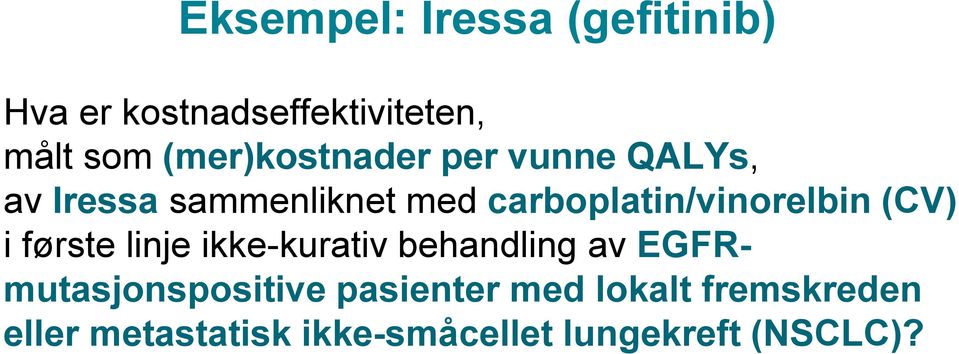 carboplatin/vinorelbin (CV) i første linje ikke-kurativ behandling av