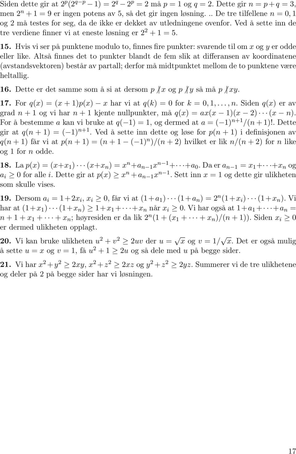 Hvis vi ser på punktene modulo to, finnes fire punkter: svarende til om x og y er odde eller like.
