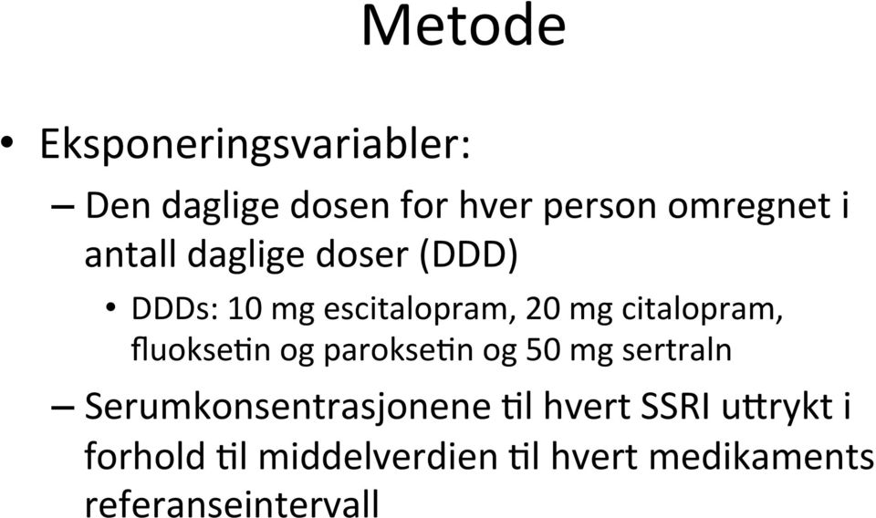 fluokse5n og parokse5n og 50 mg sertraln Serumkonsentrasjonene 5l hvert