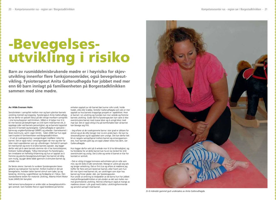 Fysioterapeut Anita Galterudhøgda har jobbet med mer enn 60 barn innlagt på familieenheten på Borgestadklinikken sammen med sine mødre.
