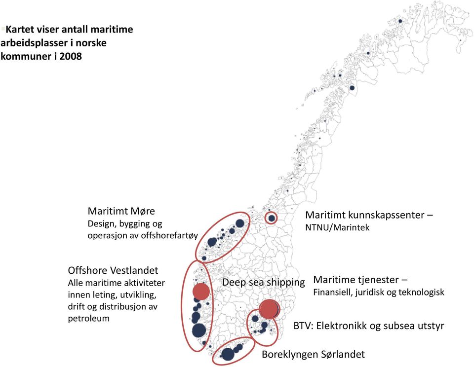 maritime aktiviteter innen leting, utvikling, drift og distribusjon av petroleum Deep sea shipping