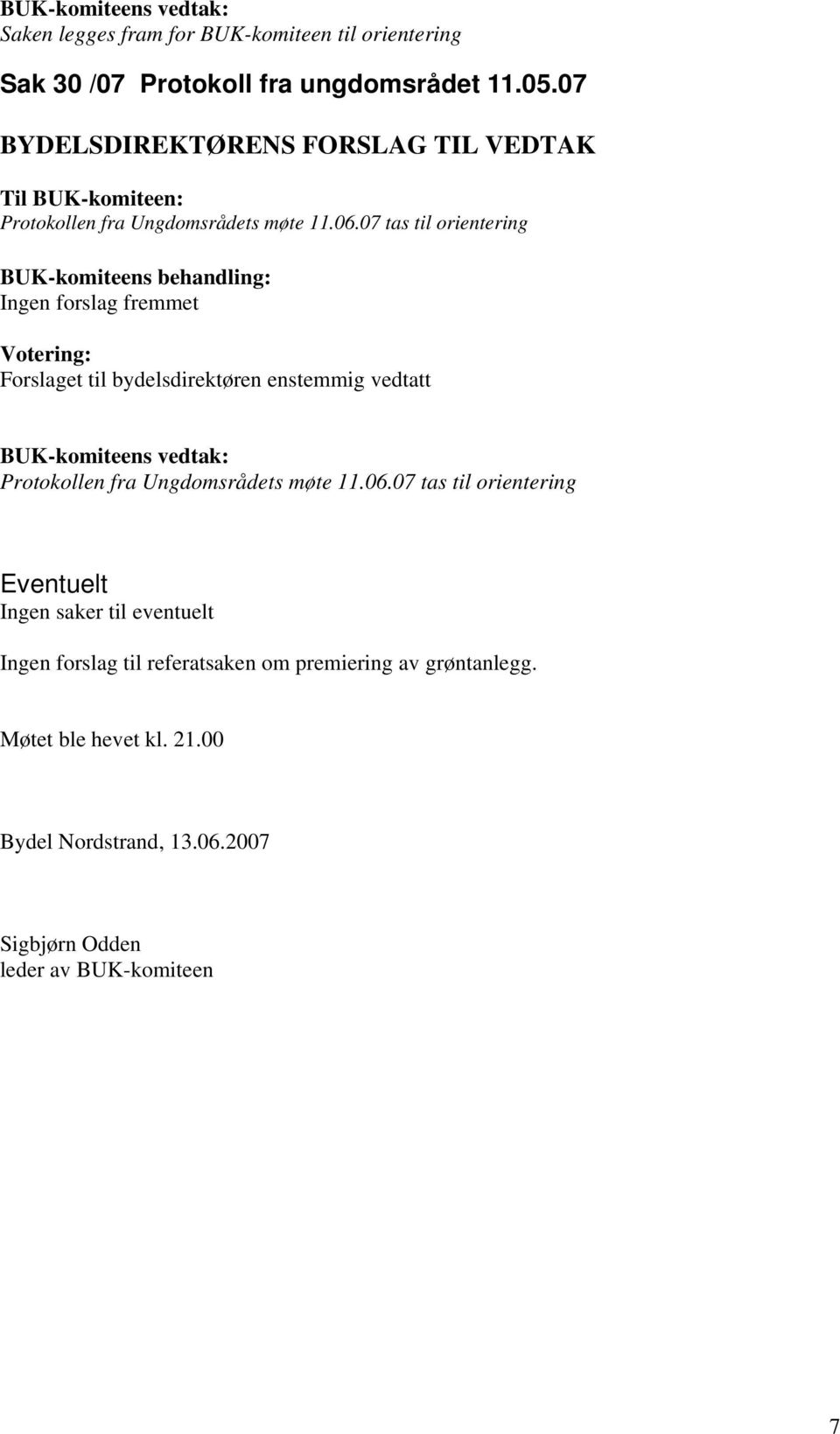 07 tas til orientering Protokollen fra Ungdomsrådets møte 11.06.