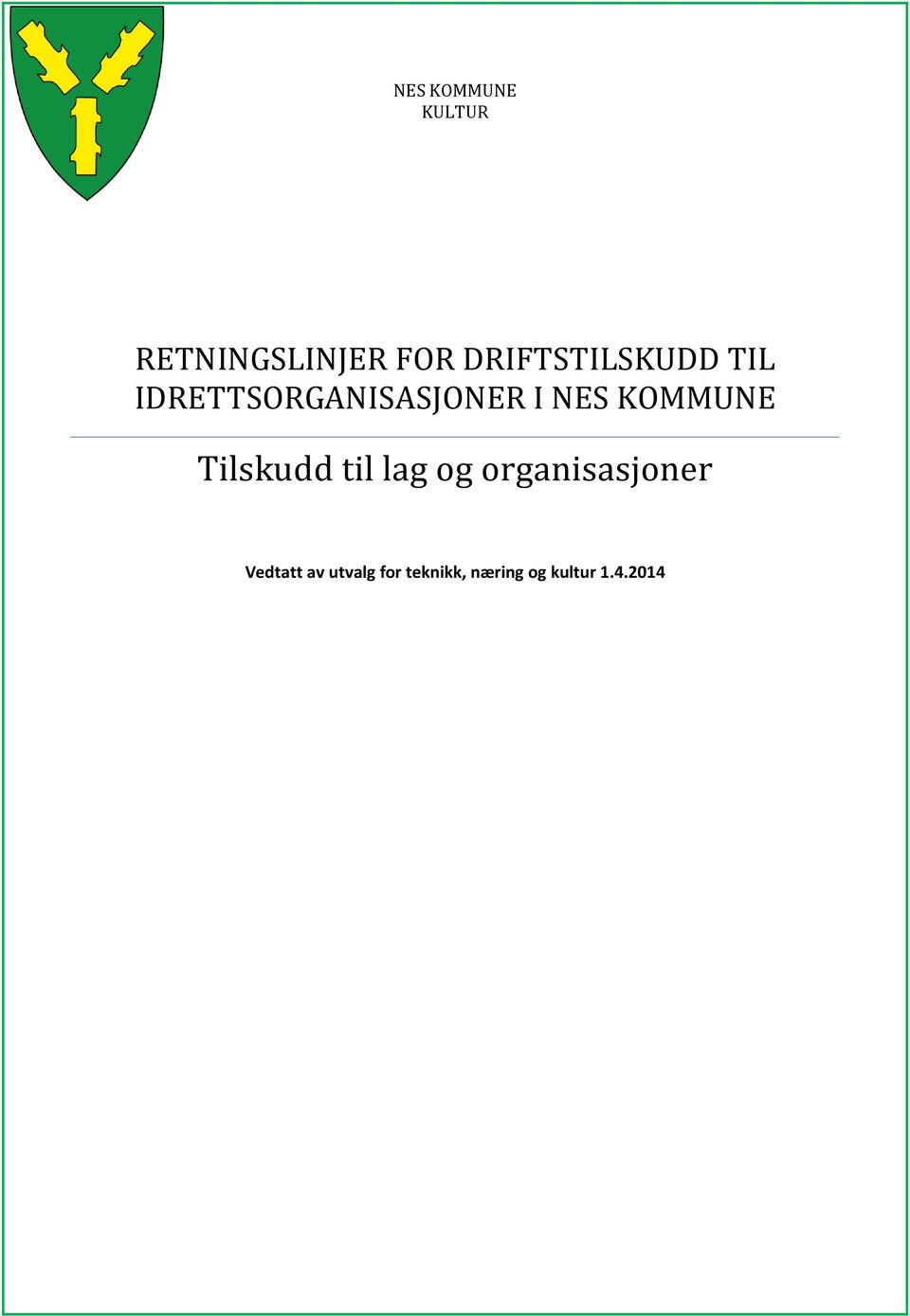 NES KOMMUNE Tilskudd til lag og