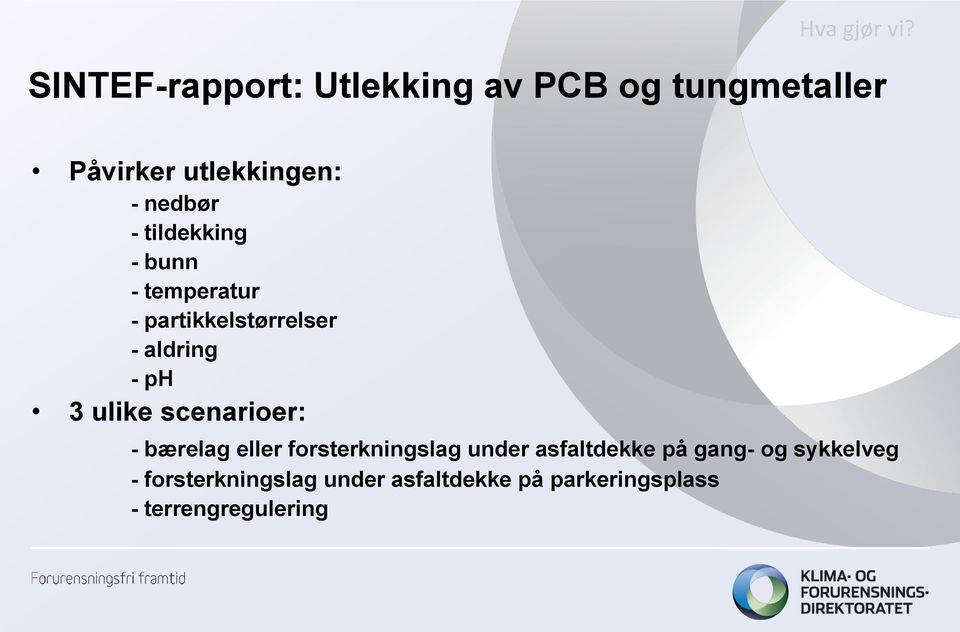 tildekking - bunn - temperatur - partikkelstørrelser - aldring - ph 3 ulike