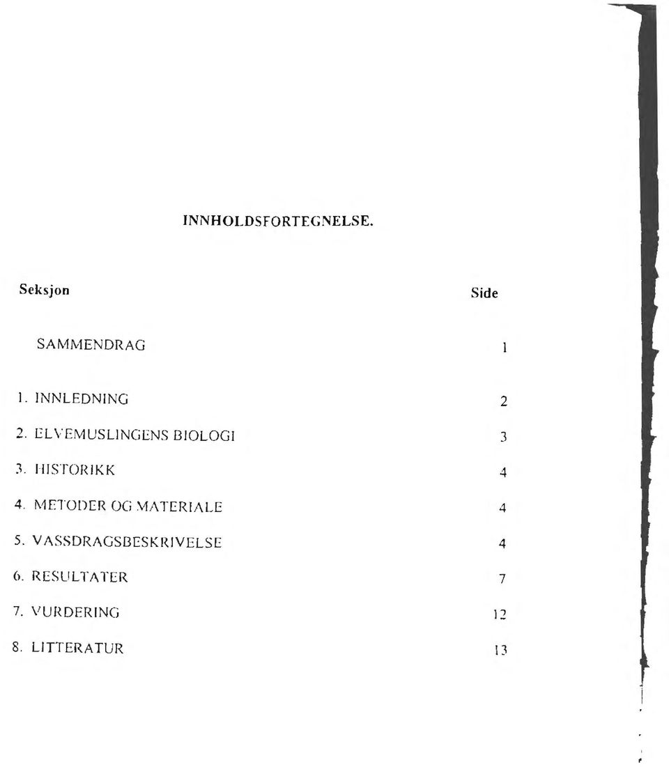 METODER OG.VlATERALE 5. VASSDRAGSBES KRVELSE (>.