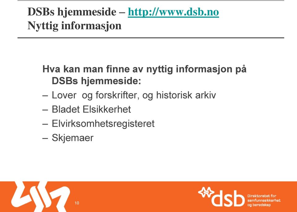 informasjon på DSBs hjemmeside: Lover og