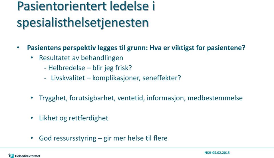 Resultatet av behandlingen - Helbredelse blir jeg frisk?