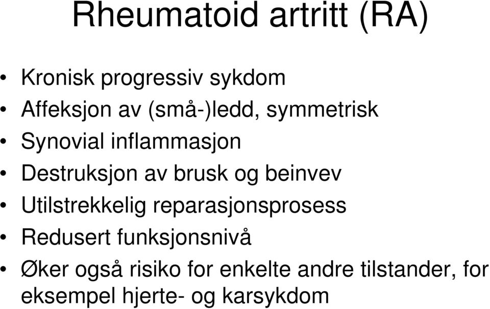 beinvev Utilstrekkelig reparasjonsprosess Redusert funksjonsnivå Øker