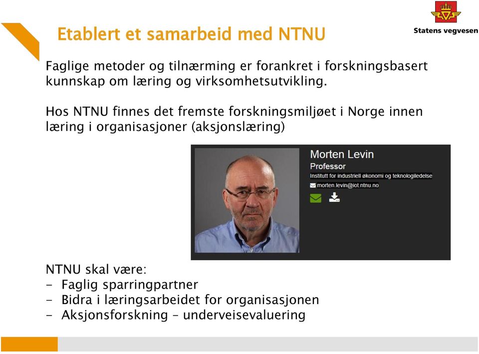 Hos NTNU finnes det fremste forskningsmiljøet i Norge innen læring i organisasjoner