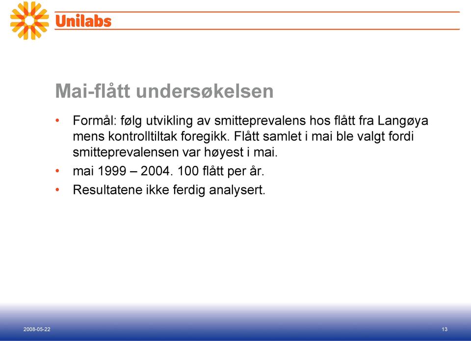 Flått samlet i mai ble valgt fordi smitteprevalensen var høyest i