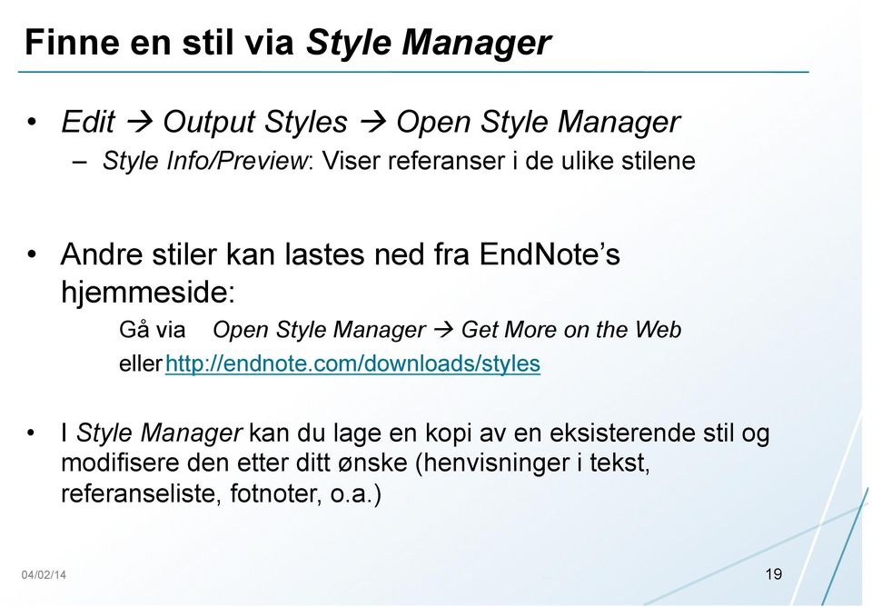 Manager à Get More on the Web eller http://endnote.