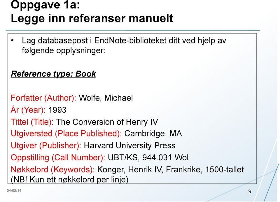 Utgiversted (Place Published): Cambridge, MA Utgiver (Publisher): Harvard University Press Oppstilling (Call Number):