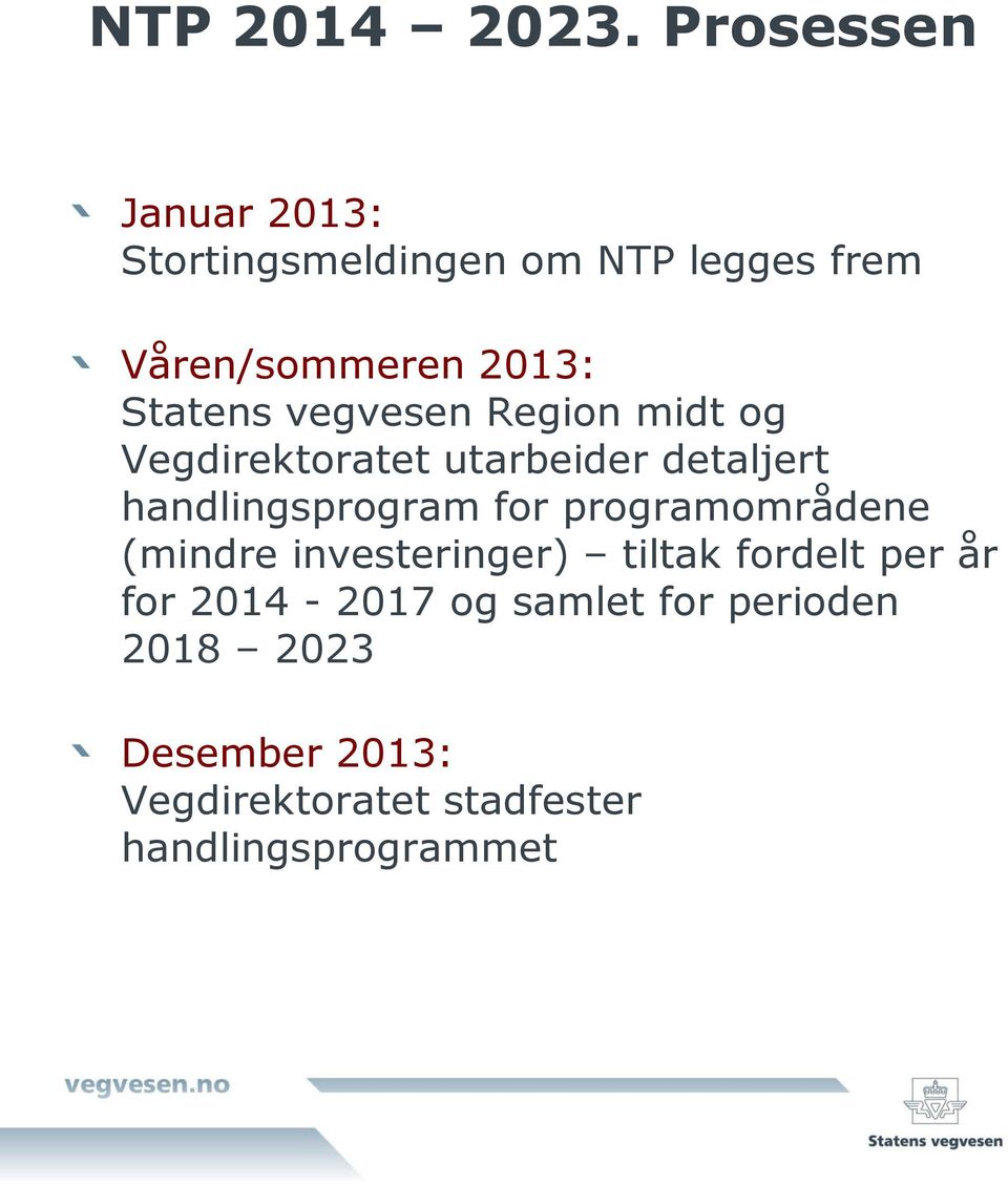 Statens vegvesen Region midt og Vegdirektoratet utarbeider detaljert handlingsprogram