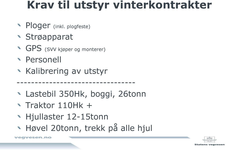 Kalibrering av utstyr --------------------------------- Lastebil