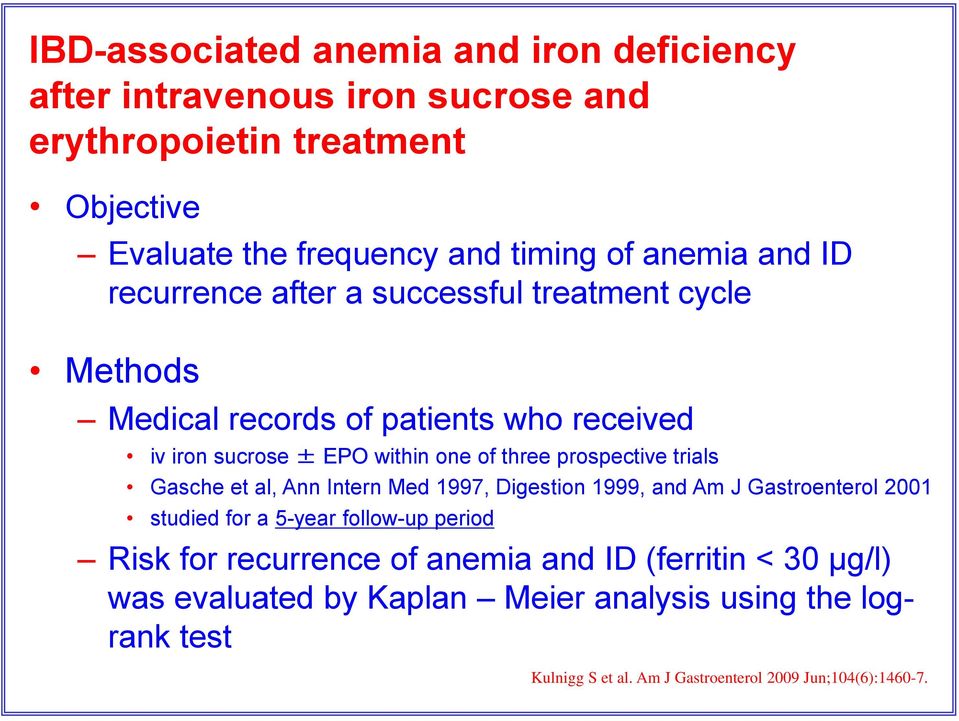 prospective trials Gasche et al, Ann Intern Med 1997, Digestion 1999, and Am J Gastroenterol 2001 studied for a 5-year follow-up period Risk for