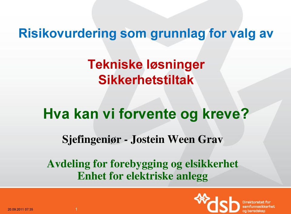 Sjefingeniør - Jostein Ween Grav Avdeling for