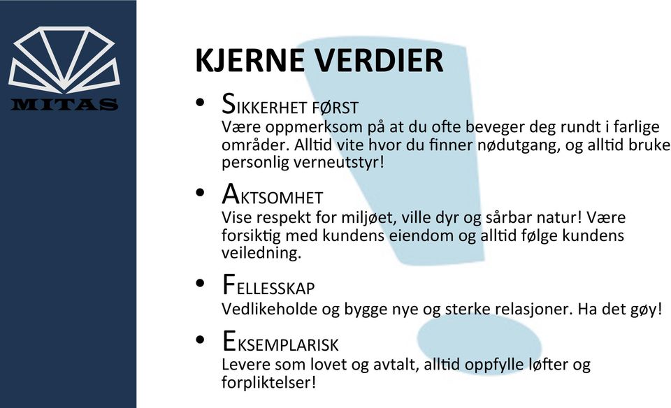 AKTSOMHET Vise respekt for miljøet, ville dyr og sårbar natur!