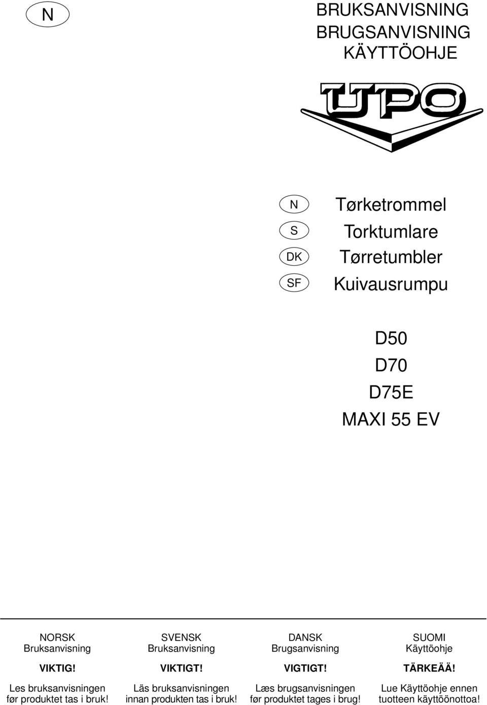 Tørketrommel Torktumlare Tørretumbler Kuivausrumpu D50 D70 D75E MAXI 55 EV BRUKSANVISNING  BRUGSANVISNING KÄYTTÖOHJE. DANSK Brugsanvisning - PDF Free Download