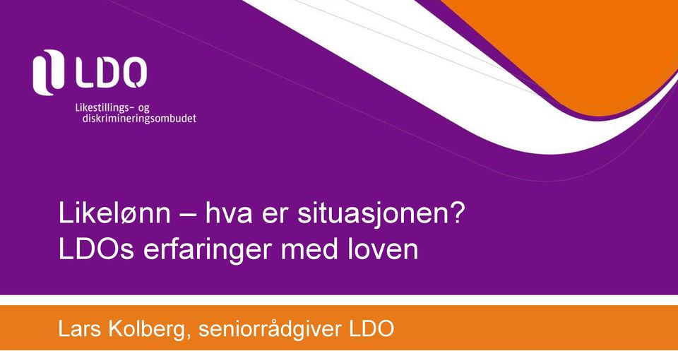 LDOs erfaringer med