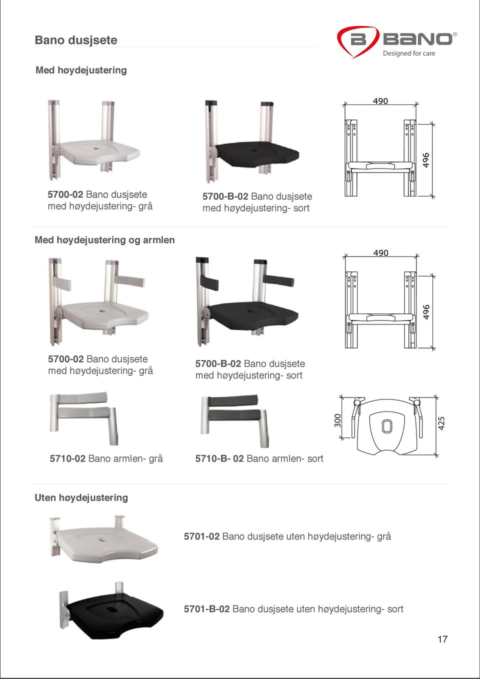 5700-B-02 Bano dusjsete med høydejustering- sort 5710-02 Bano armlen- grå 5710-B- 02 Bano armlen- sort Uten