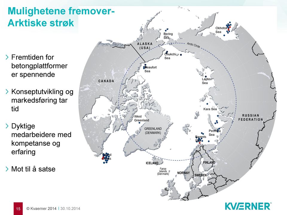 Konseptutvikling og markedsføring tar tid Kara Sea Dyktige medarbeidere med