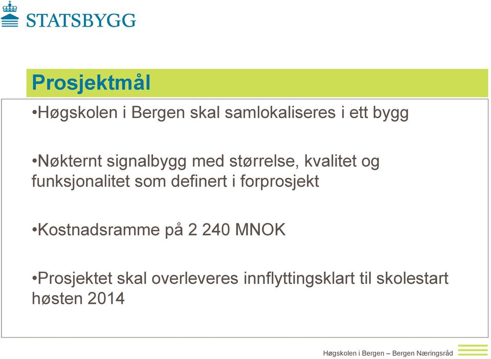 som definert i forprosjekt Kostnadsramme på 2 240 MNOK