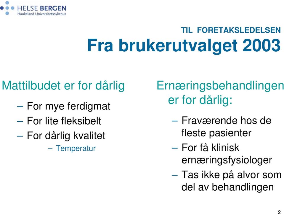 Ernæringsbehandlingen er for dårlig: Fraværende hos de fleste pasienter