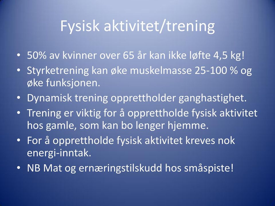 Dynamisk trening opprettholder ganghastighet.