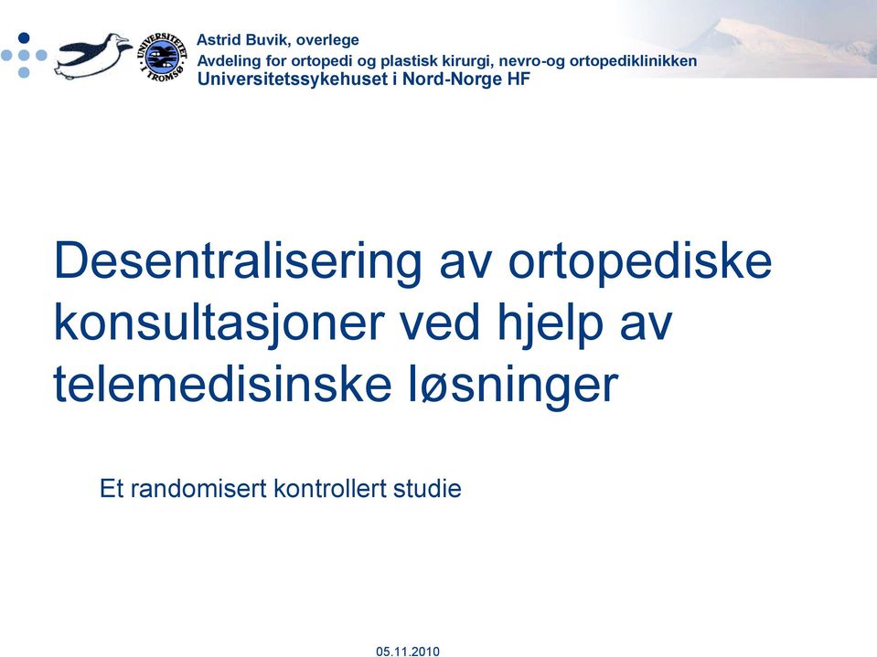 Nord-Norge HF Desentralisering av ortopediske konsultasjoner ved