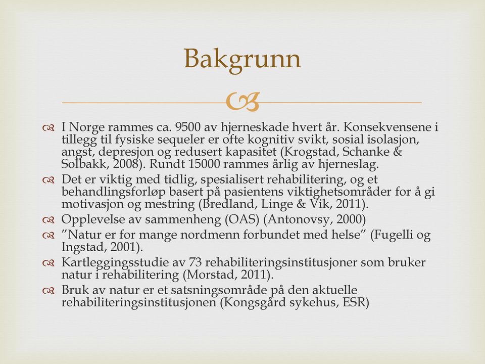 Rundt 15000 rammes årlig av hjerneslag.