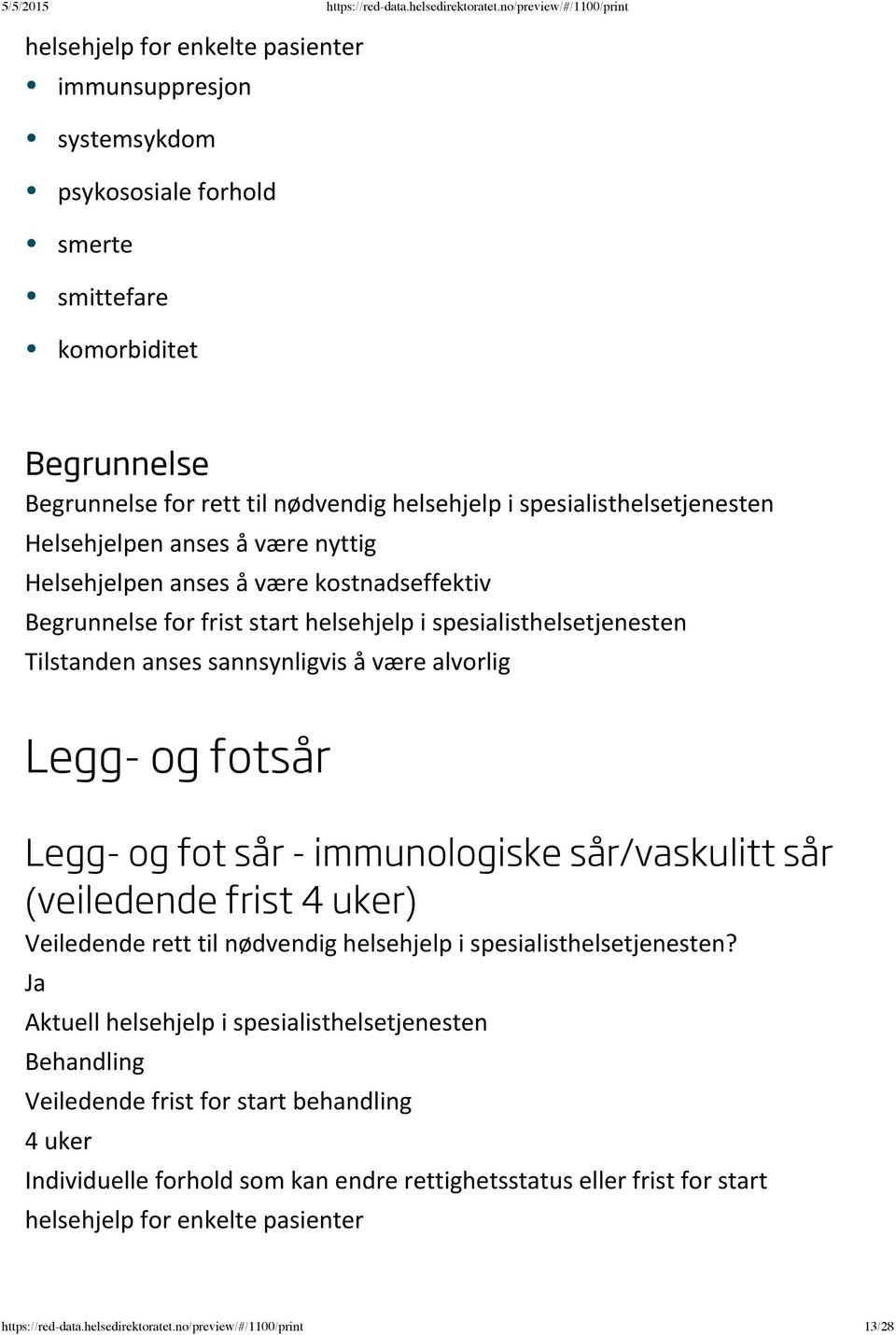 sannsynligvis å være alvorlig Legg- og fotsår Legg- og fot sår - immunologiske sår/vaskulitt sår