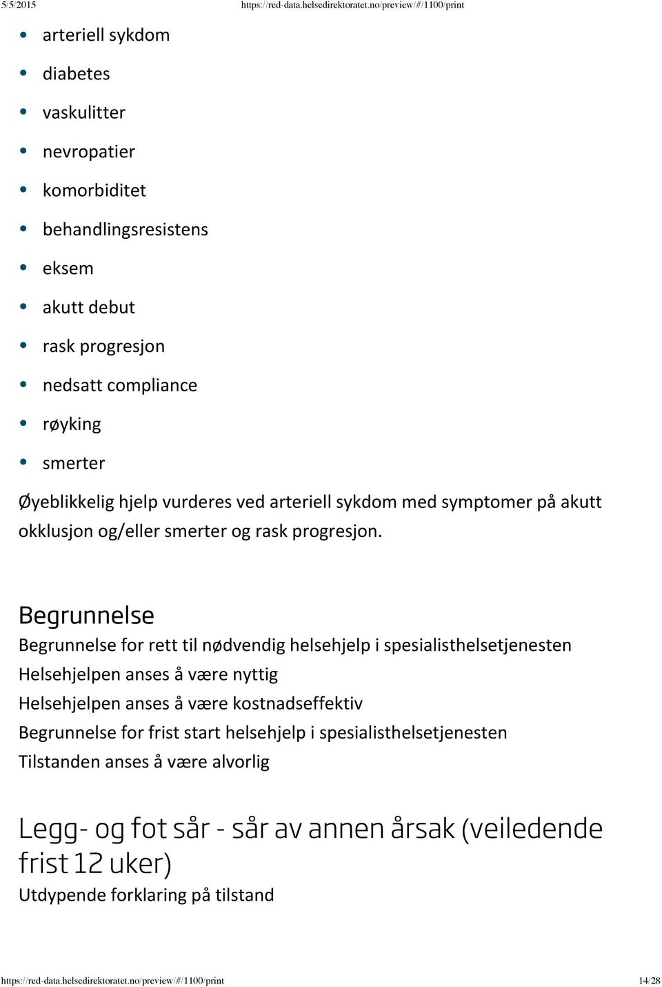 for rett til nødvendig helsehjelp i spesialisthelsetjenesten for frist start helsehjelp i spesialisthelsetjenesten Tilstanden anses å