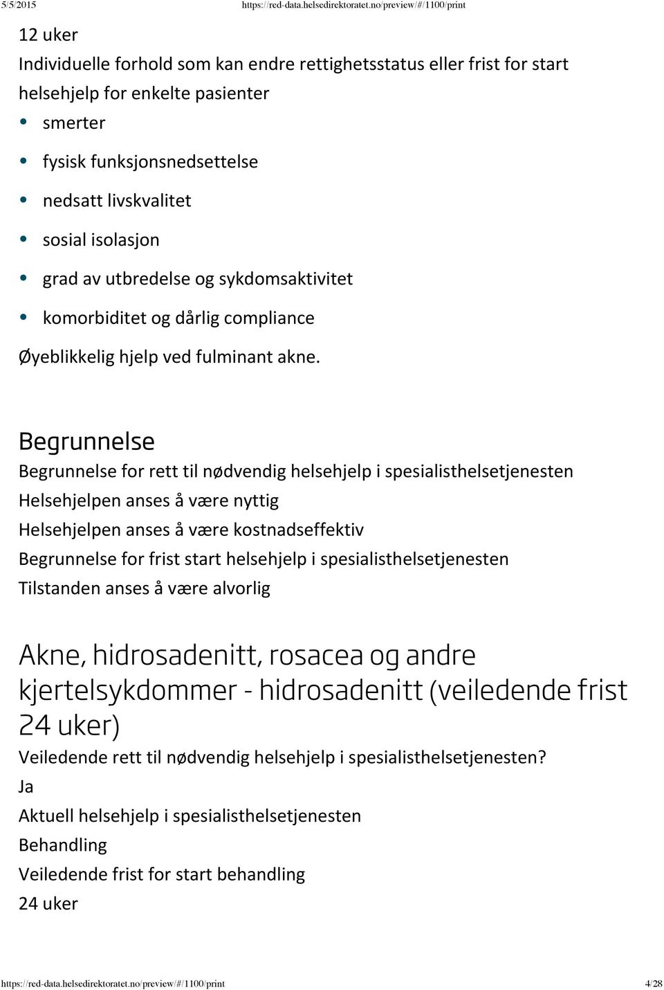 for rett til nødvendig helsehjelp i spesialisthelsetjenesten for frist start helsehjelp i spesialisthelsetjenesten Tilstanden