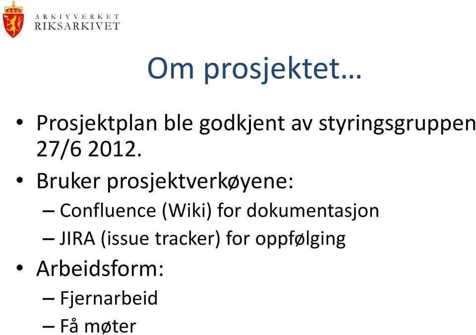 Bruker prosjektverkøyene: Confluence (Wiki) for